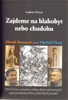 Zajdeme na blahobyt nebo chudobu
