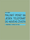 Malinký peníz na jeden telefonát do nového života