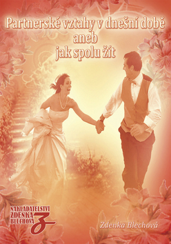 Partnerské vztahy v dnešní době aneb jak spolu žít