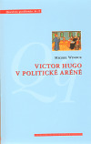 Victor Hugo v politické aréně