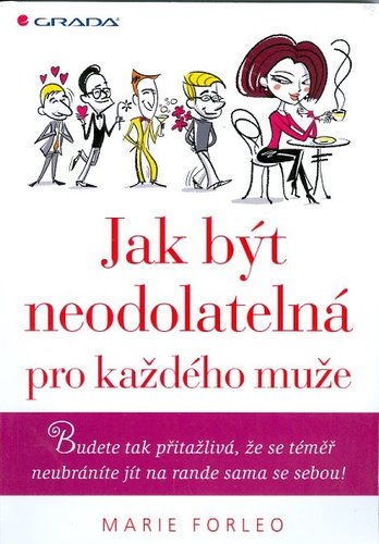 Kniha Jak být neodolatelná pro každého muže - Marie Forieo