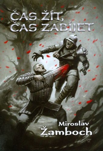 Kniha Čas žít, čas zabíjet - Miroslav Žamboch
