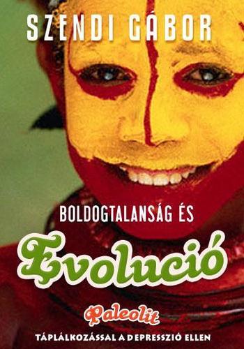 Kniha Boldogtalanság és evolúció - Gábor Szendi