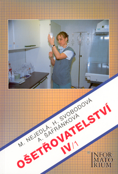 Ošetřovatelství IV/1 - Marie Nejedlá,Kolektív autorov