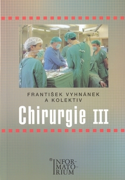 Kniha Chirurgie III - František Vyhnánek,Kolektív autorov