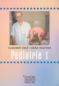 Pediatrie I - Hana Volfová,Vladimír Volf