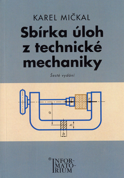 Kniha Sbírka úloh z technické mechaniky - Karel Mičkal