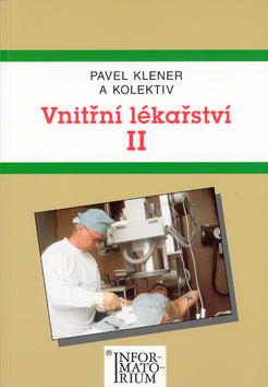 Vnitřní lékařství II - Kolektív autorov,Pavel Klener