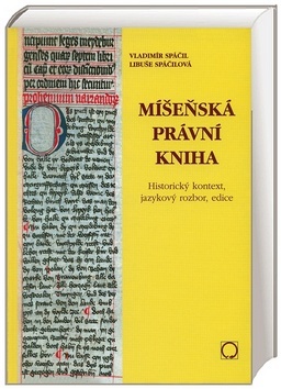 Míšeňská právní kniha - Vladimír Spáčil,Libuše Spáčilová