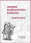 Zrození renesančního kavalíra