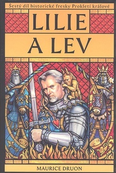 Lilie a lev - Prokletí králové 6. díl
