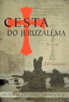 Kniha Cesta do Jeruzaléma - Jan Guillou,Jana Svatošová