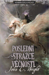 Poslední strážce věčnosti - John Wright,Roman Tilcer