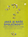 Jaká je naše společnost? Otázky, které si často klademe...