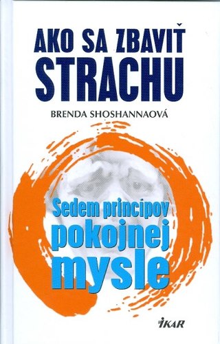 Ako sa zbaviť strachu: sedem princípov pokojnej mysle