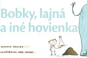 Bobky, lajná a iné hovienka