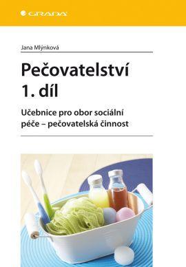 Kniha Pečovatelství 1. díl - Jana Mlýnková