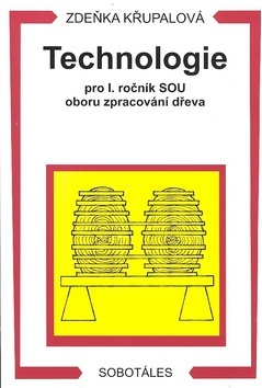 Technologie pro 1. ročník SOU oboru zpracování dřeva - Zdeňka Křupalová