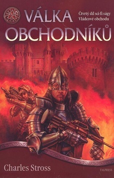 Kniha Válka obchodníků Vládcové obchodu 4 - Charles Stross,Hana Březáková