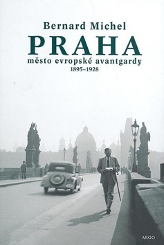 Praha město evropské avantgardy 1895 - 1928