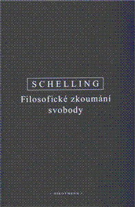 Filosofické zkoumání svobody - Friedrich W.J. Schelling,Miroslav Petříček