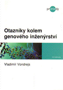 Otazníky kolem genového inženýrství - Vladimír Vondrejs