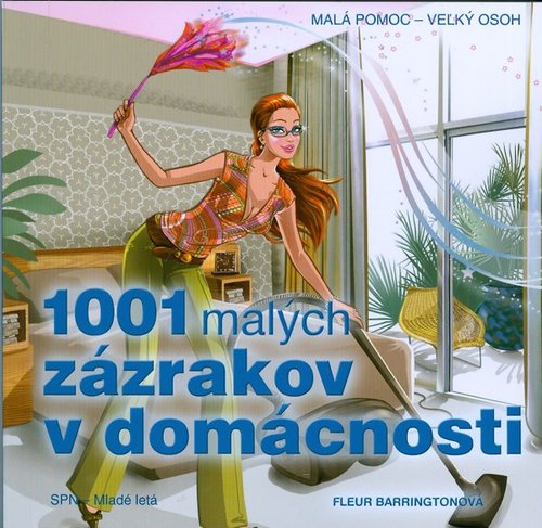Kniha 1001 malých zázrakov v domácnosti - Fleur Barringtonová,Carol Morley,Natália Penerová
