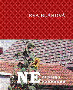Kniha Nezabiješ, nepokradeš - Eva Bláhová