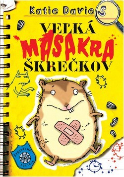 Kniha Veľká masakra škrečkov - Katie Davies,Hannah Shav