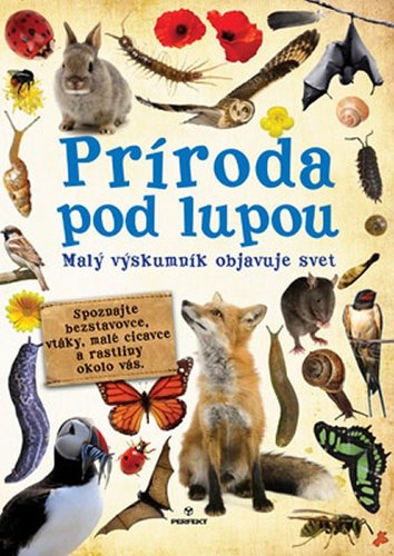 Príroda pod lupou - Malý výskumník objavuje svet