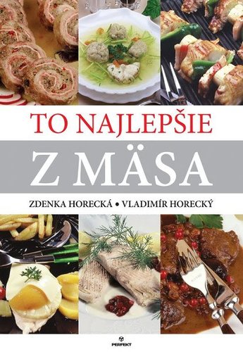 Kniha To najlepšie z mäsa - Zdenka Horecká,Vladimír Horecký