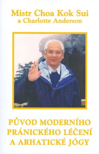 Původ moderního pránického léčení a arhatické jógy