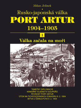 Kniha Port Artur 1904-1905 1. díl Válka začala na moři