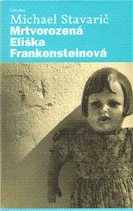 Kniha Mrtvorozená Eliška Frankensteinová - Stavarič Michael