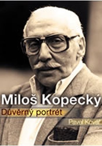 Miloš Kopecký - Důvěrný portrét