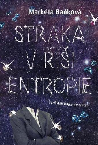 Straka v říši entropie