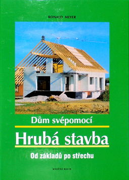 Hrubá stavba - Od základů po střechu