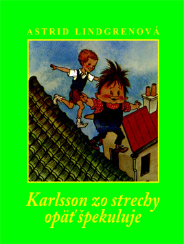 Karlsson zo strechy opäť špekuluje - Astrid Lindgren