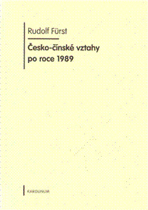 Kniha Česko-čínské vztahy po roce 1989 - Rudolf Furst