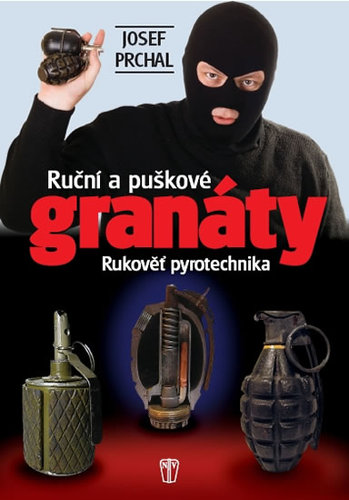 Kniha Ruční a puškové granáty - Rukověť pyrotechnika
