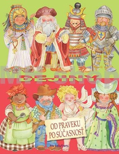 Dejiny - Od praveku po súčasnosť