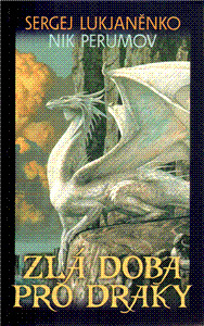 Kniha Zlá doba pro draky - Nikolaj Perumov,Sergej Lukjanenko