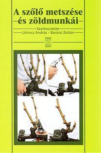 A szőlő metszése és zöldmunkái