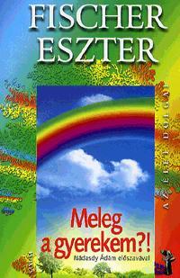 Kniha Meleg a gyerekem?! - Eszter Fischer