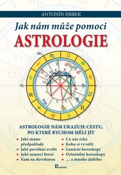 Jak nám může pomoci astrologie - Antonín Hrbek