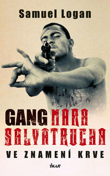 Gang Mara Salvatrucha Ve znamení krve