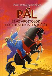 Biblia sorozat gyerekeknek: Pál és az Apostolok elterjesztik Isten igéjét