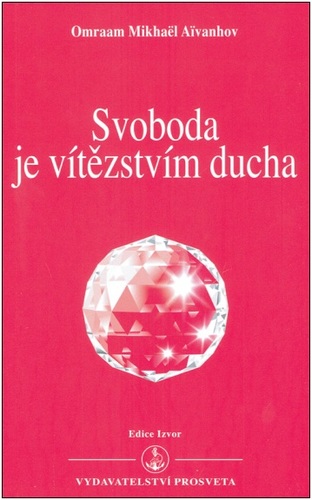 Kniha Svoboda je vítězstvím ducha - Omraam M. Aivanhov