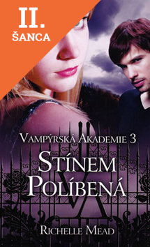 Lacná kniha Vampýrská akademie 3 - Stínem políbená