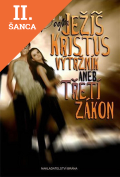 Lacná kniha Ježíš Kristus výtržník aneb Třetí zákon